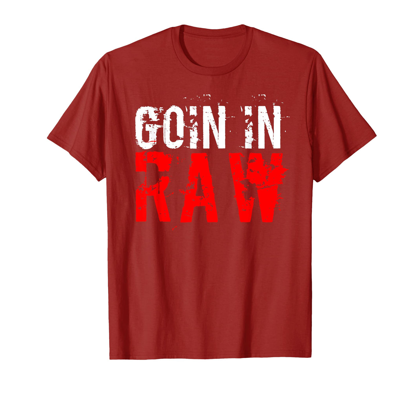 "Pro Wrestling" Goin In Raw T-Shirt T-Shirt