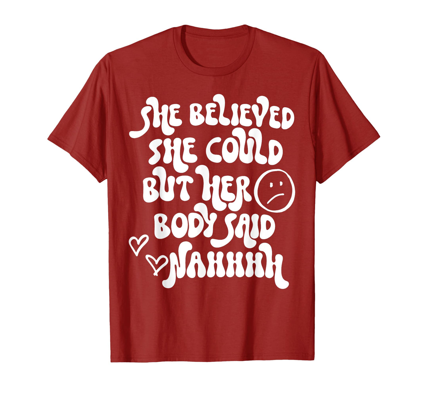 She Believed She Could But Her Body Said Nah Funny Illness T-Shirt
