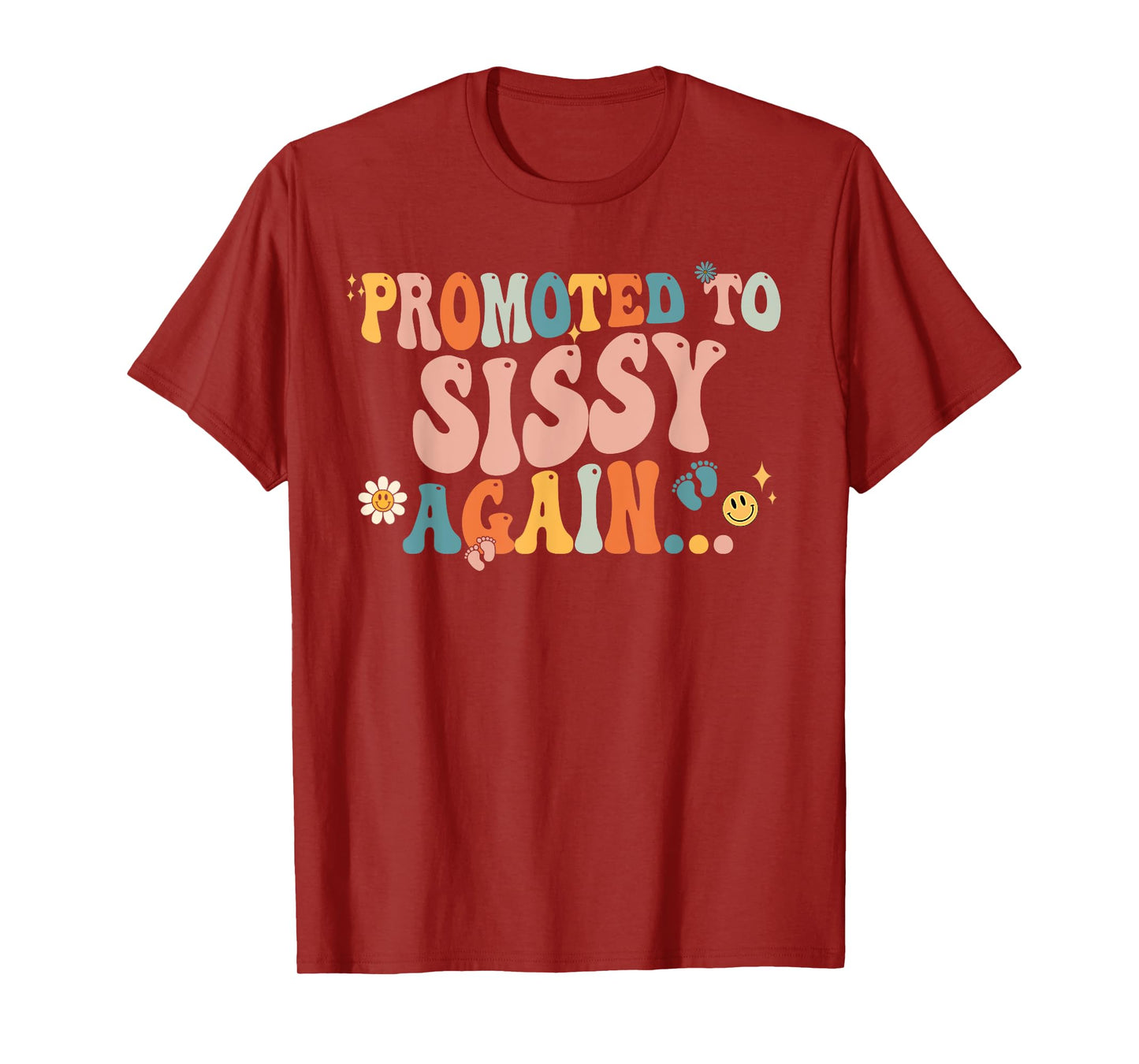 Groovy Promoted to Sissy Again Fathers Day T-Shirt