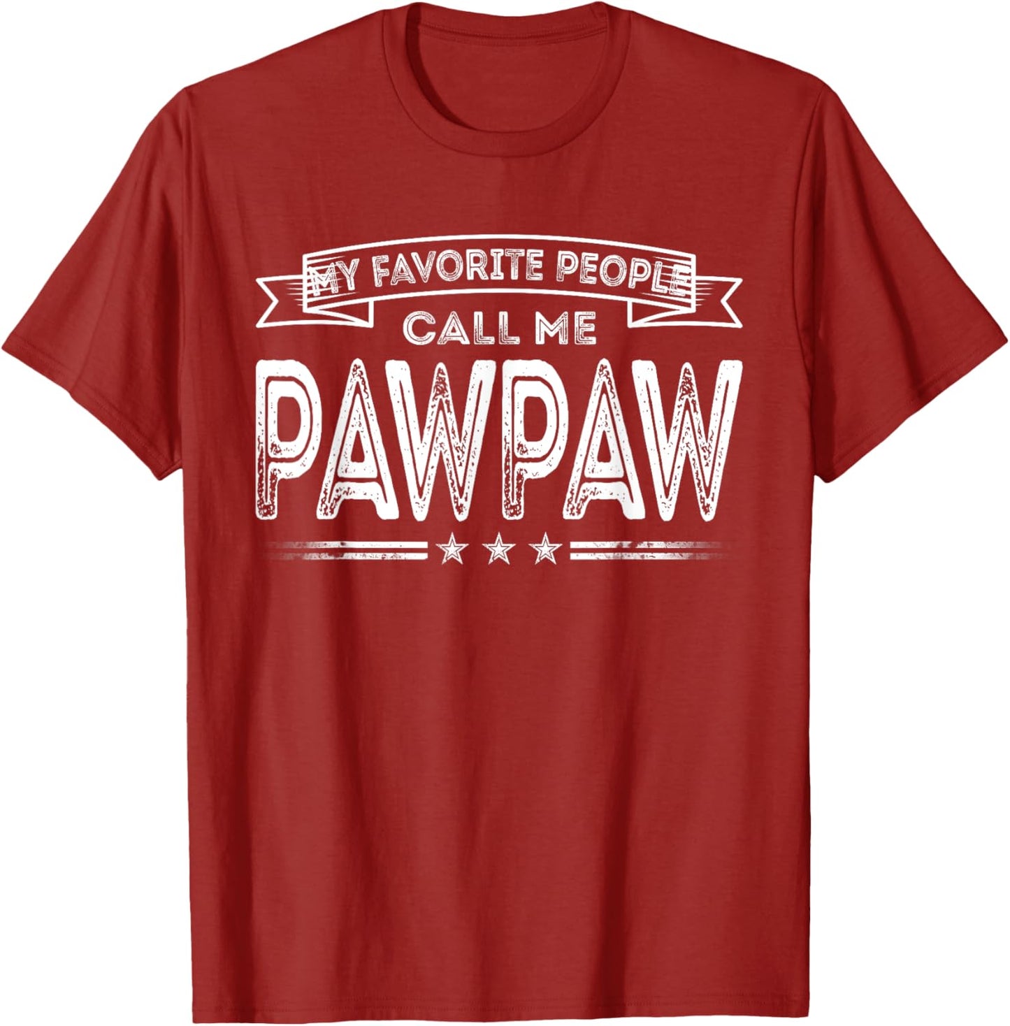My Favorite People Call Me Pawpaw Funny Dad Grandpa Gifts T-Shirt