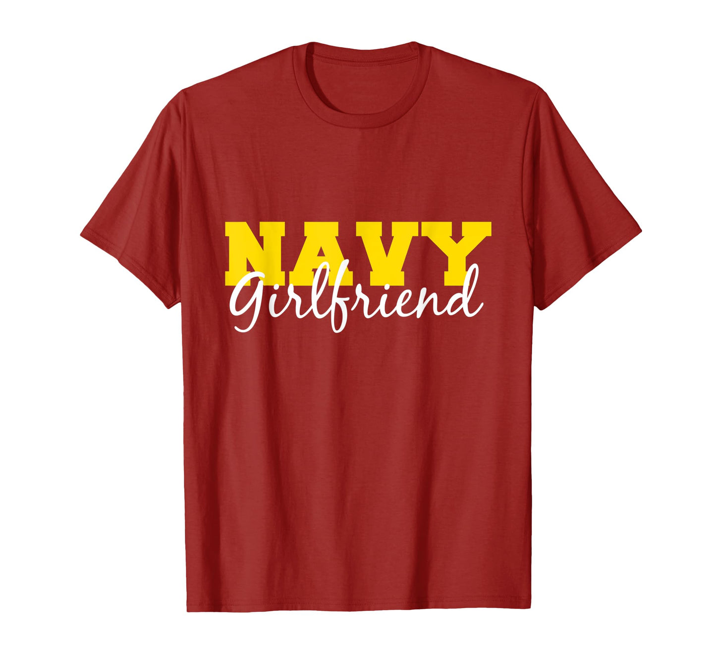 "Navy Girlfriend" Gift For Her US Military Pride T-Shirt
