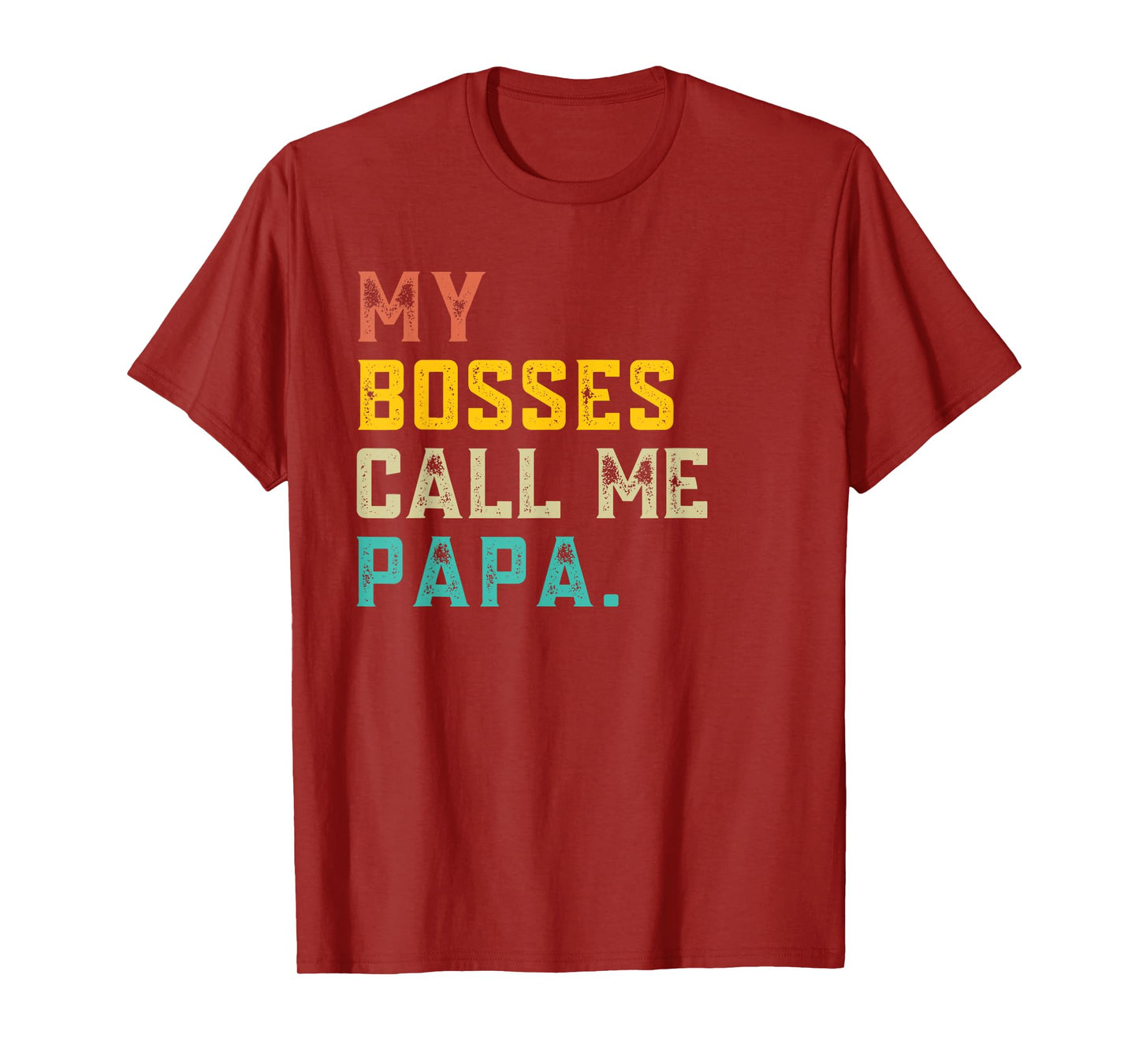My Bosses Call Me Papa Funny Grandpa Fathers Day Grandfather T-Shirt