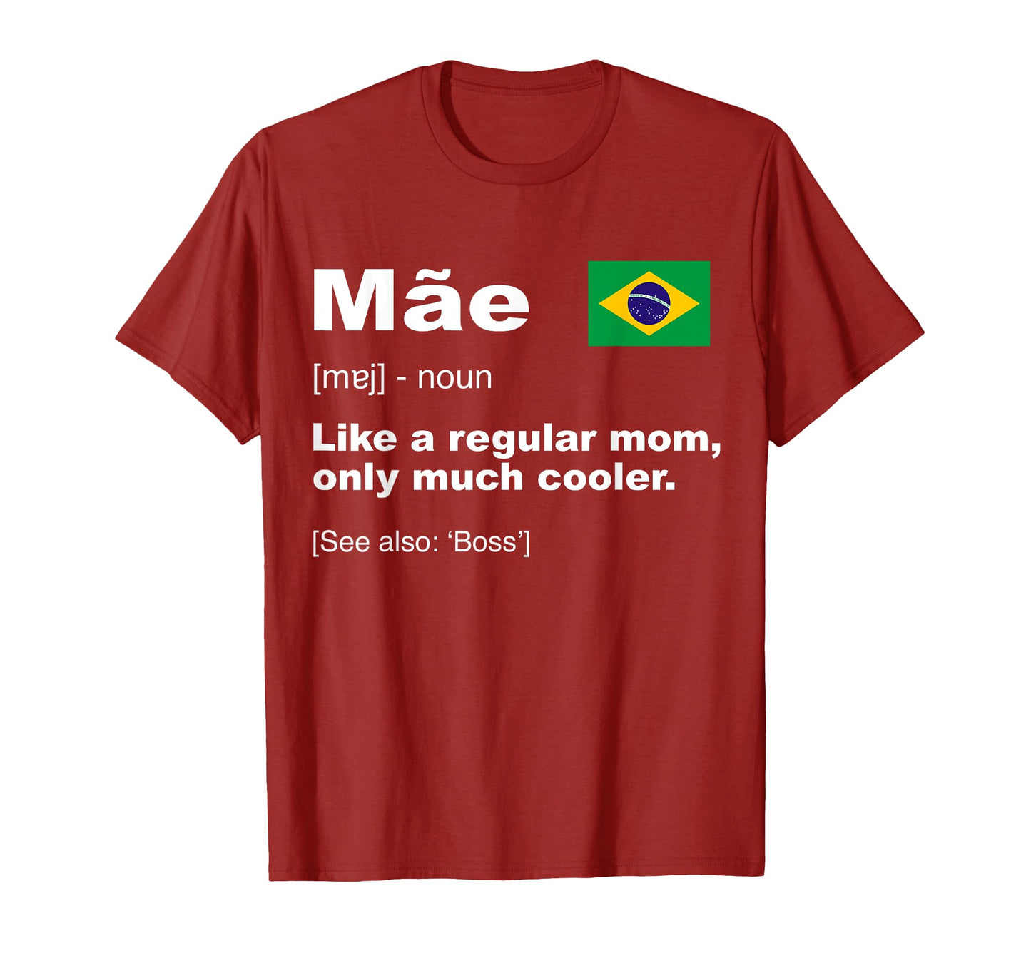 Definition Of Mae Funny Brazilian Mom Gift Flag Of Brazilian T-Shirt