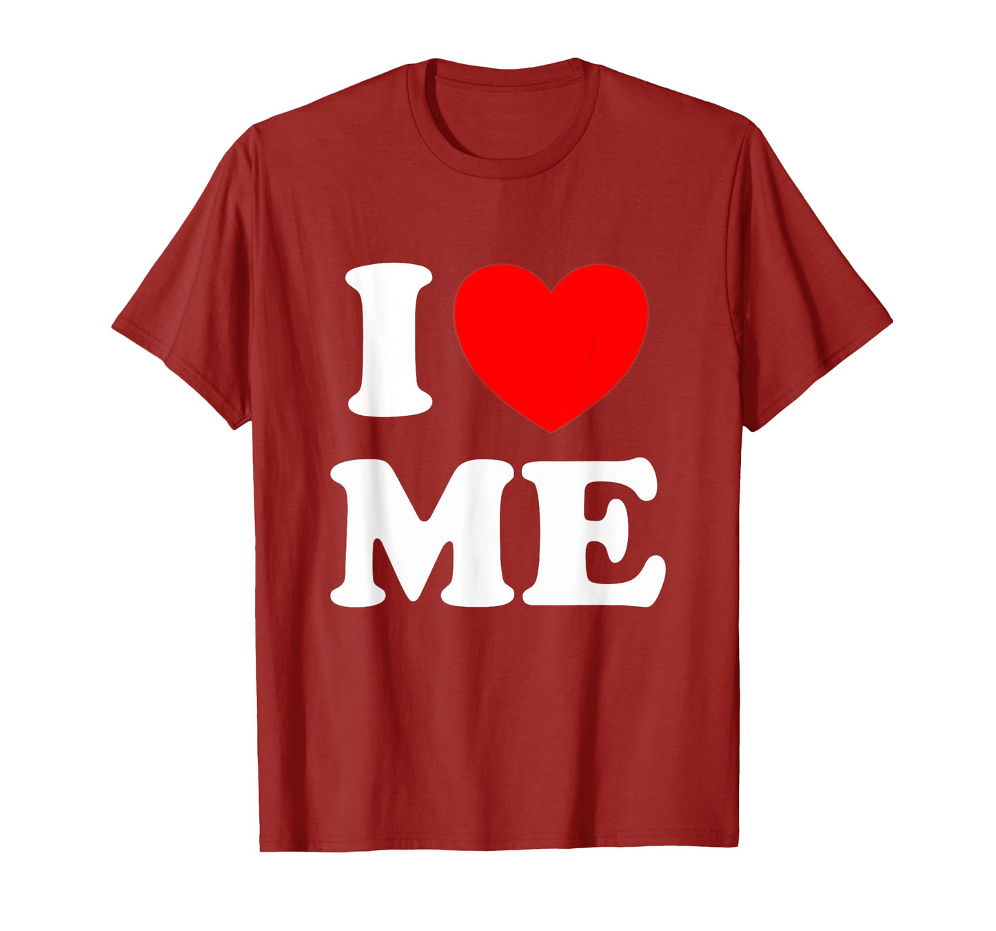 I Love Me I Red Heart Me I Love Me Myself And I Funny T-Shirt