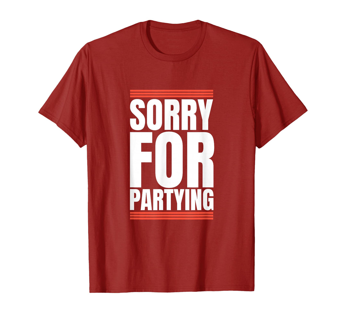 Sorry Funny For Partying Halloween Present Birthday Festival T-Shirt
