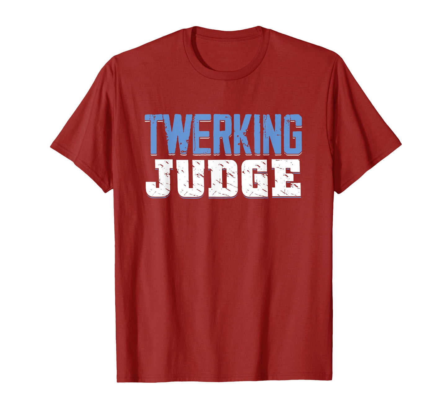 Funny Twerking Judge | Dancing Twerk | Dancer T-Shirt