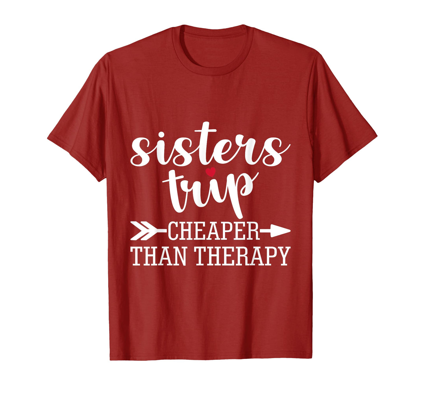 Sisters Trip Cheaper Than A Therapy Travel Vacation Matching T-Shirt
