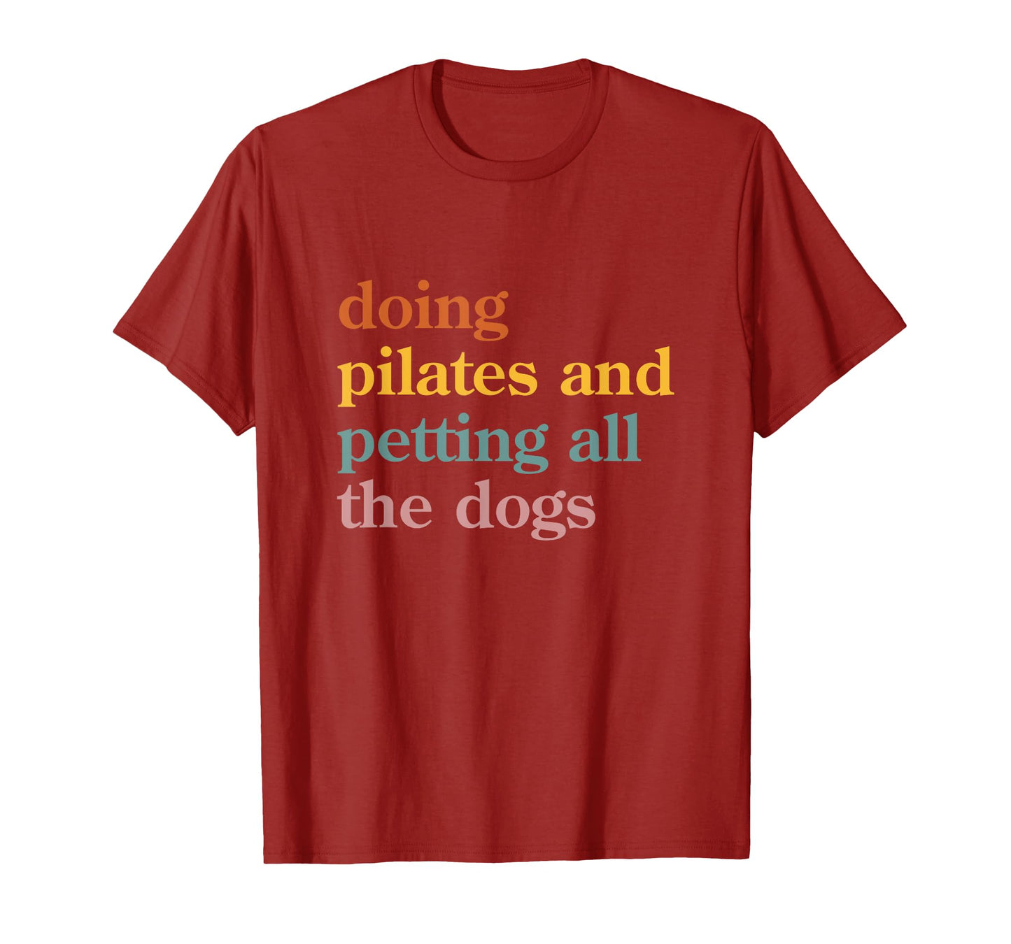 Cute Pilates and Dogs Doing Pilates and Petting All the Dogs T-Shirt