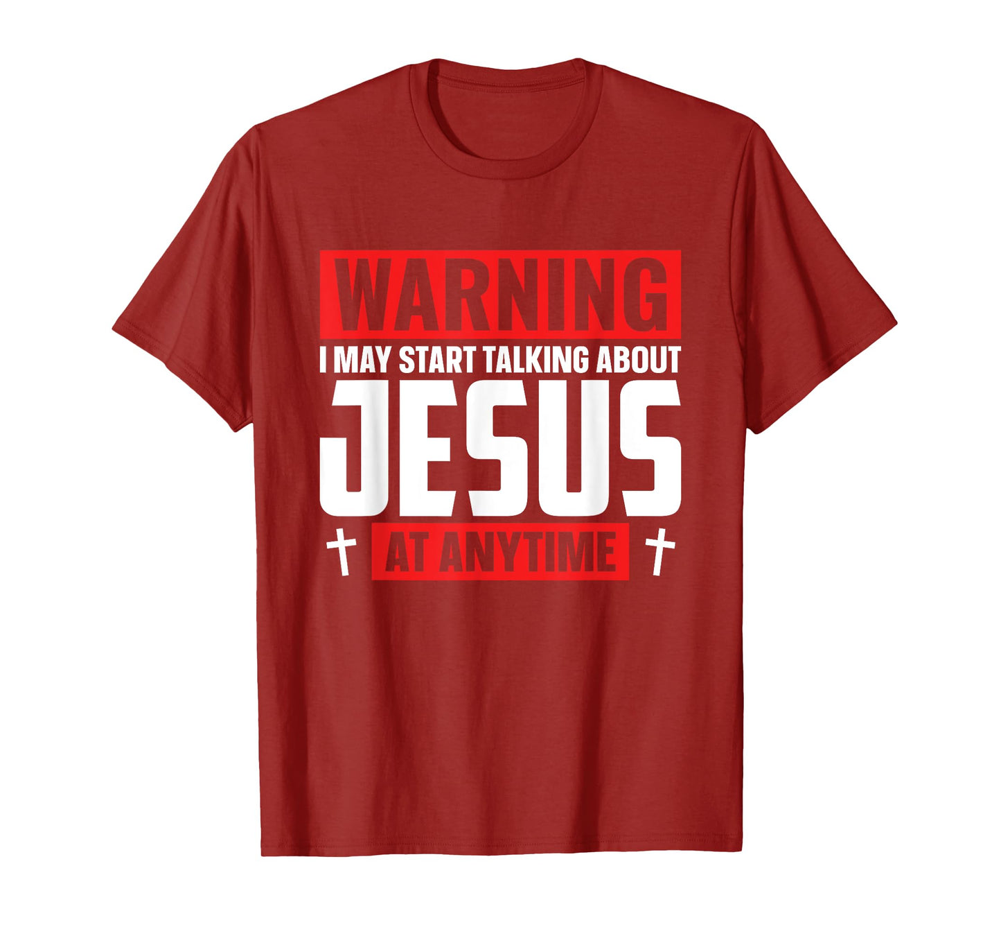 Warning I May Start Talking About Jesus At Any Time T-Shirt