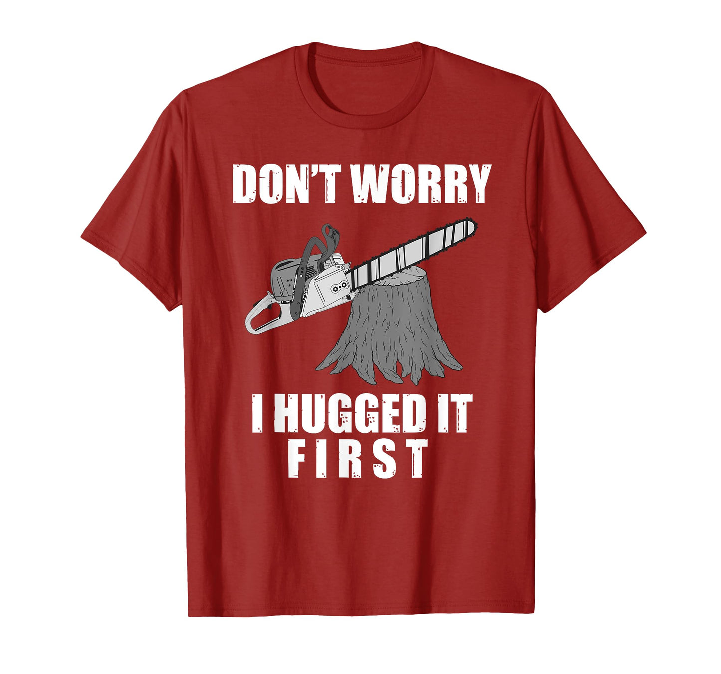 Funny Lumberjack Chainsaw Logging Arborist Gift Men Women T-Shirt