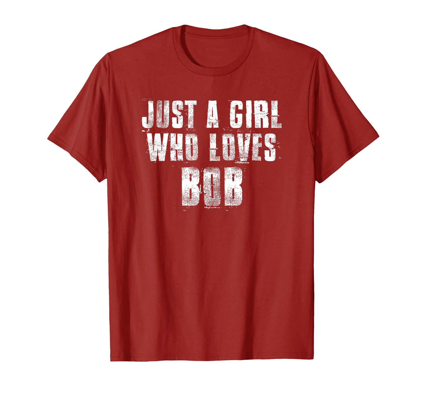 Just A Girl Who Loves BOB Funny BOB & Uncle BOB T-Shirt
