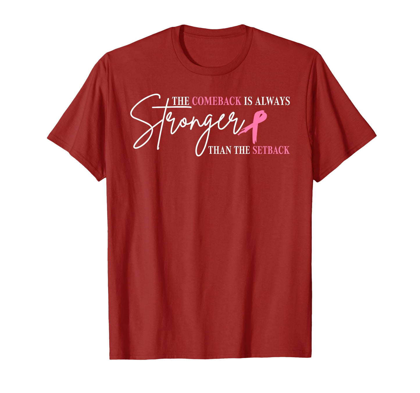 The Comeback Is Always Stronger Than Setback Breast Cancer T-Shirt