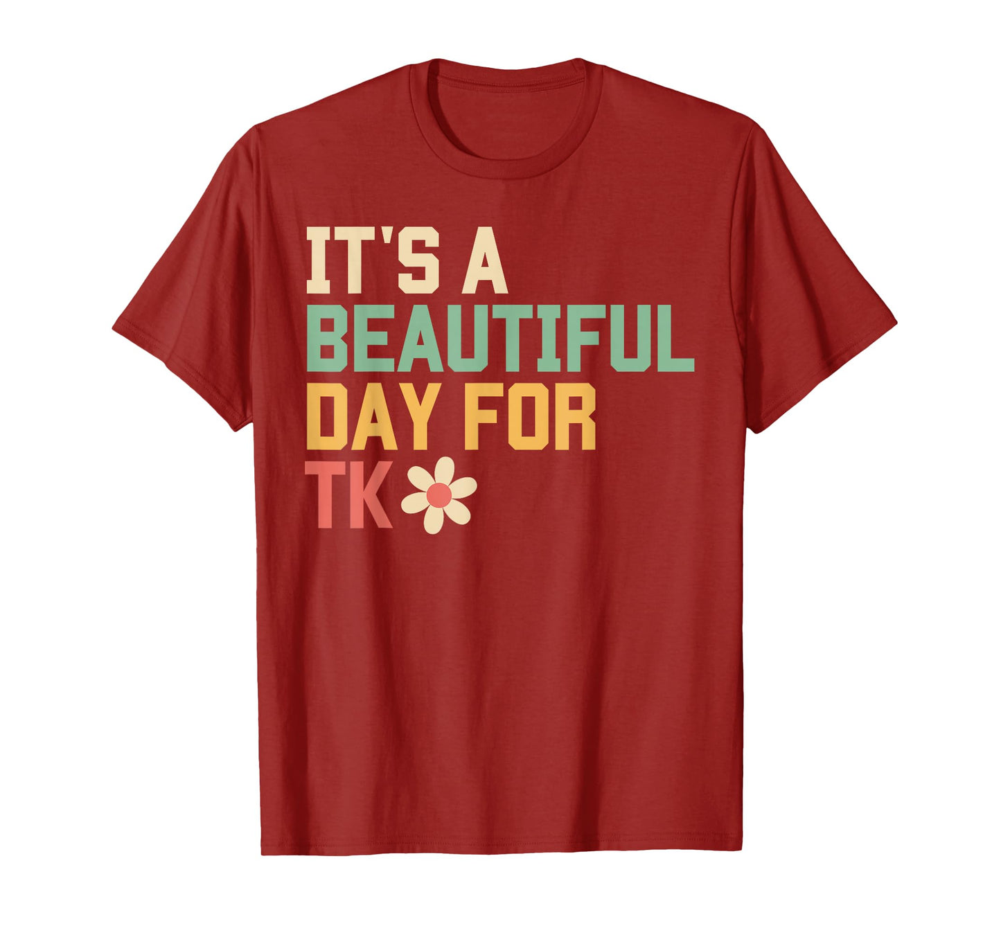 Retro It's a Beautiful Day For TK Learning Teacher Students T-Shirt