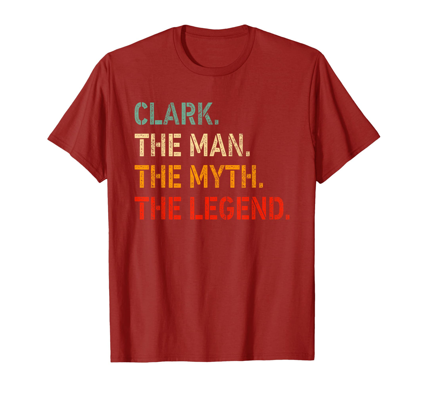 CLARK The Man The Myth The Legend Shirt Funny Idea CLARK T-Shirt