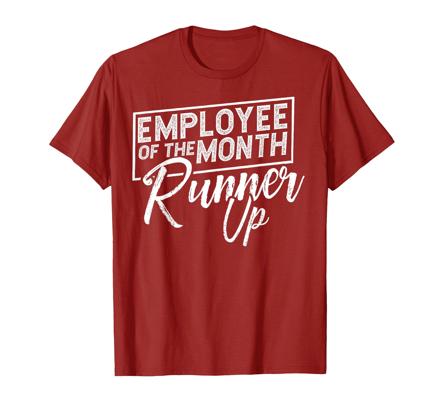 Employee Of The Month Runner Up Funny T-Shirt