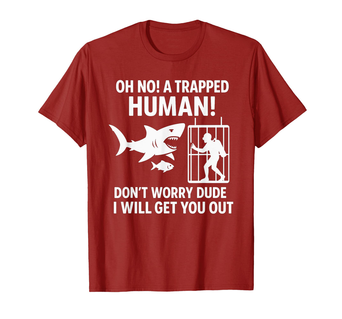 A Trapped Human - Wildlife Sea Lover Shark Lover Joke T-Shirt