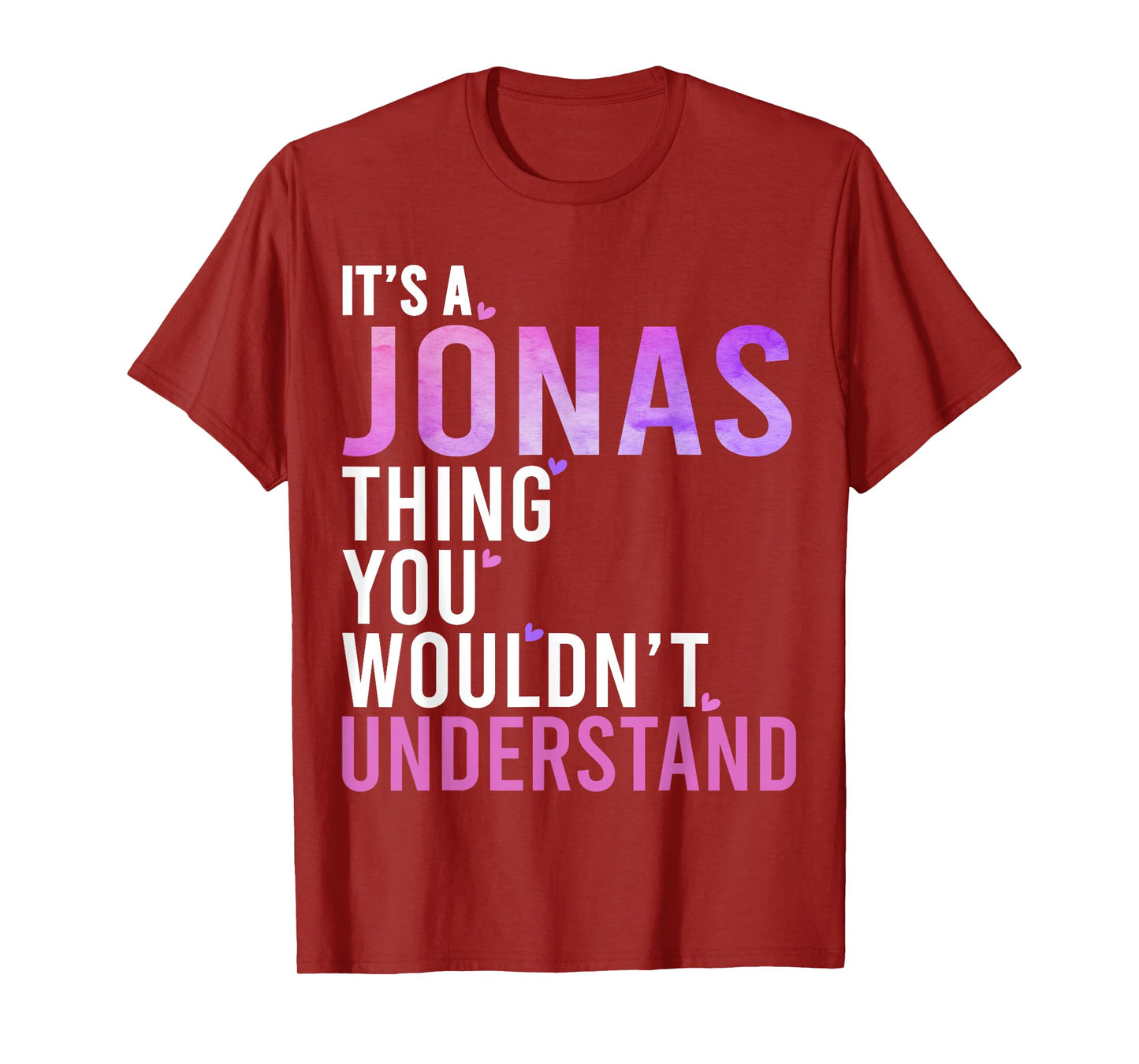 It's A Jonas Thing You Wouldn't Understand Jonas Name T-Shirt