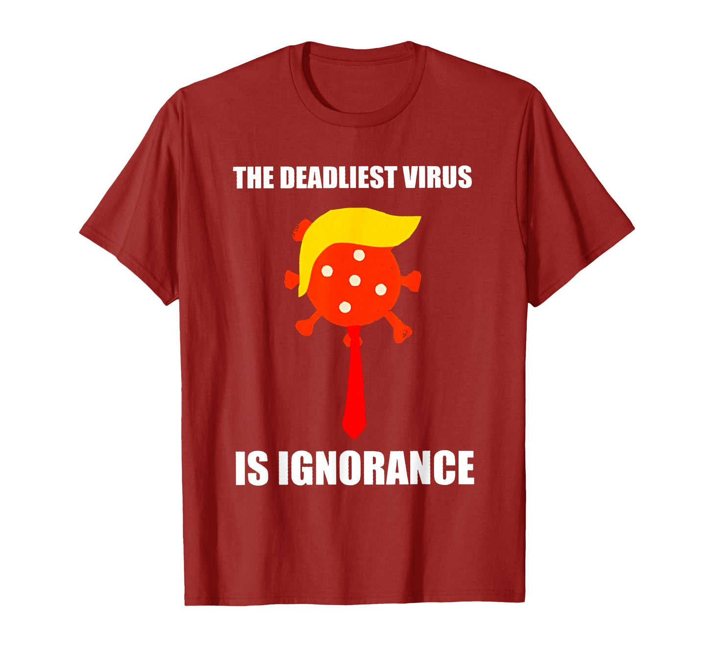 The Deadliest Virus is Ignorance T-Shirt