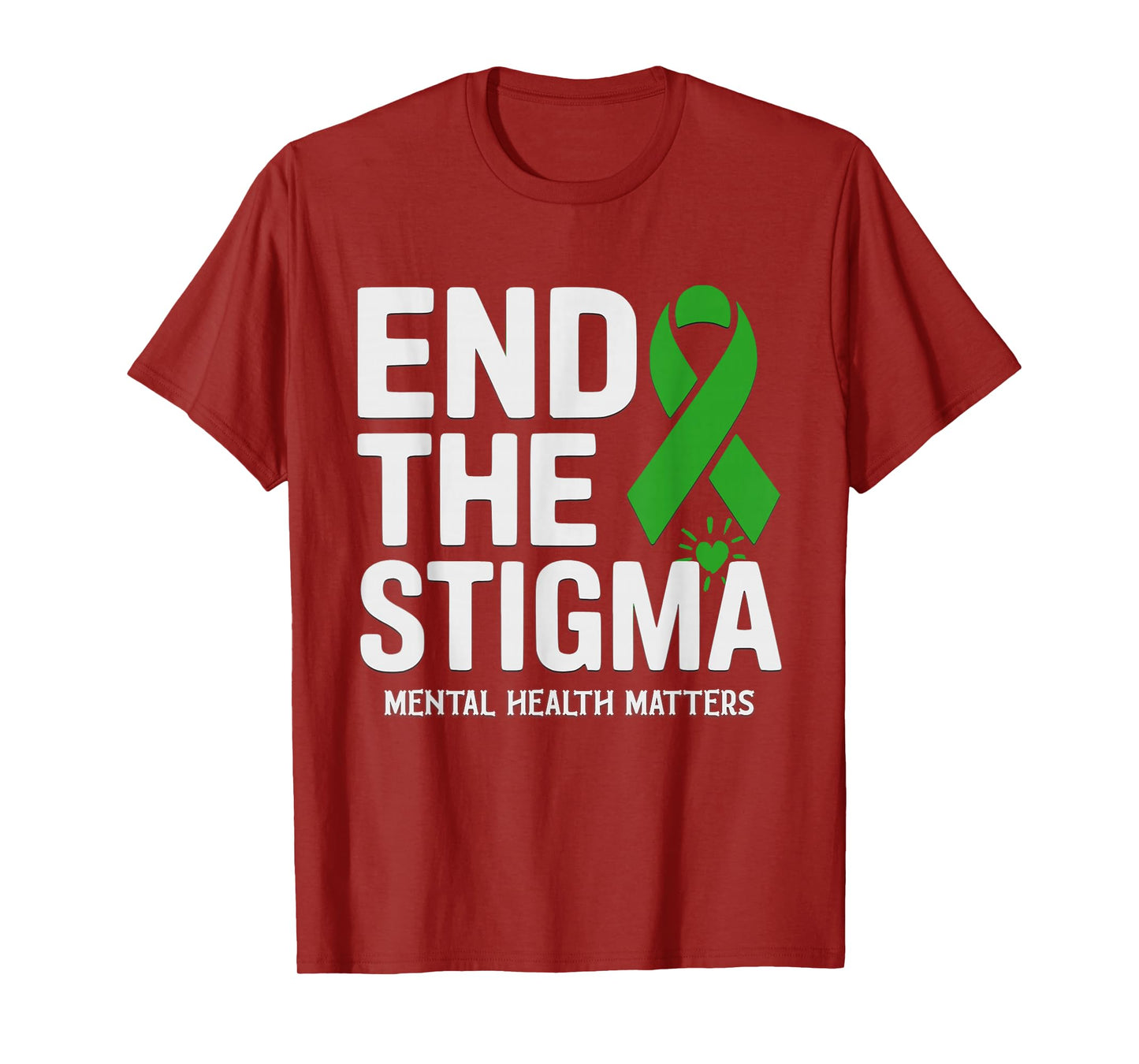 Mental Health Matters End The Stigma Support Awareness T-Shirt