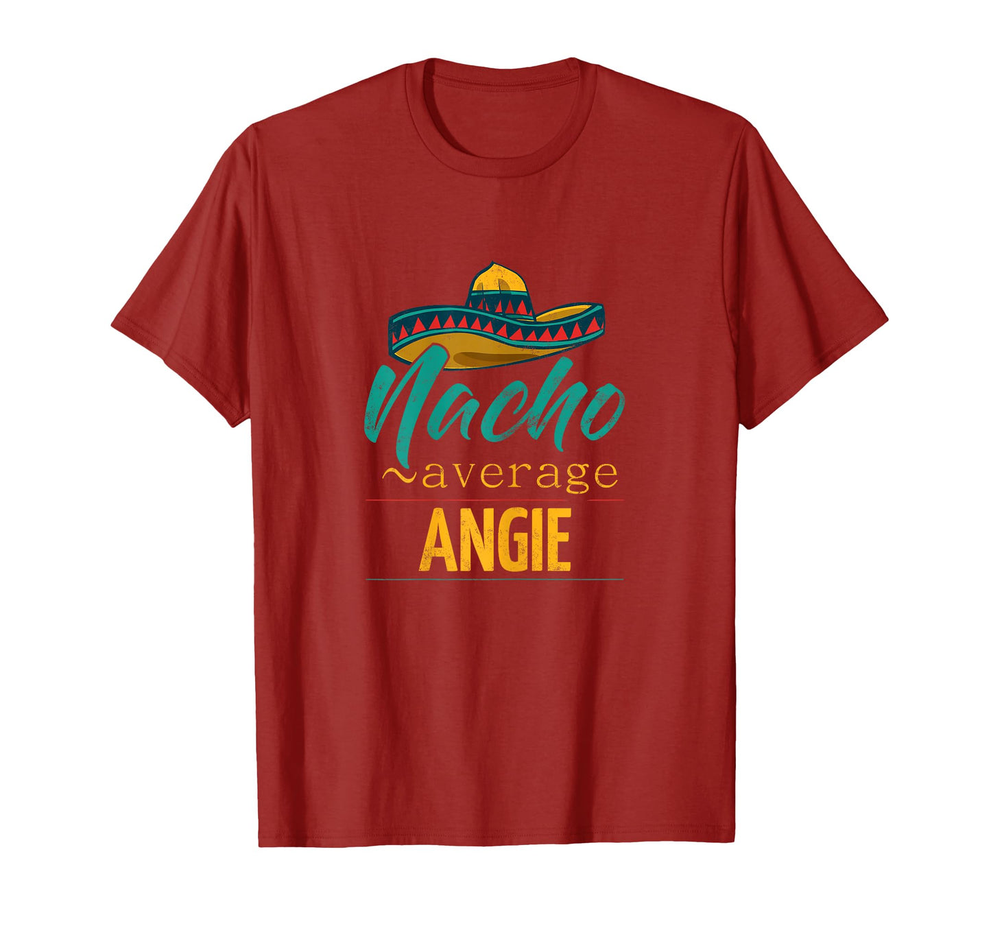 Nacho Average Angie Gift Funny Cinco De Mayo Sombrero T-Shirt
