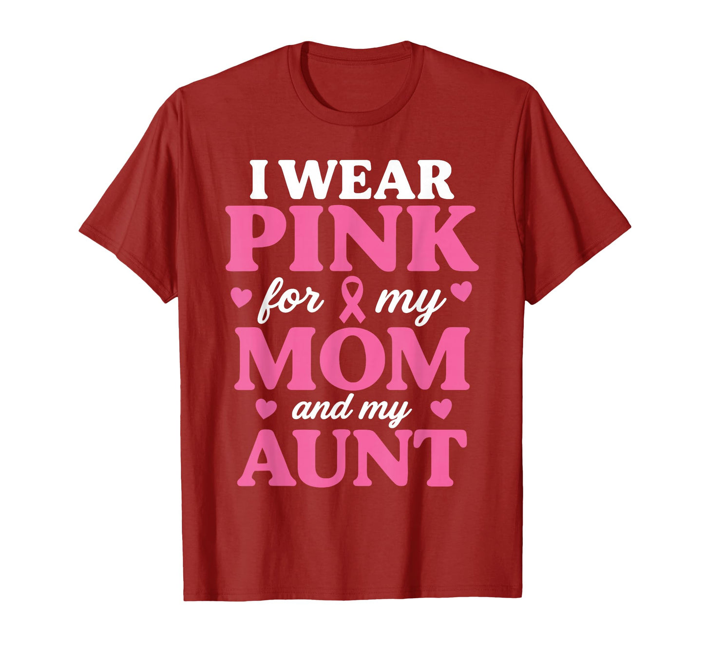 I Wear Pink for My Mom and Aunt Breast Cancer Awareness T-Shirt