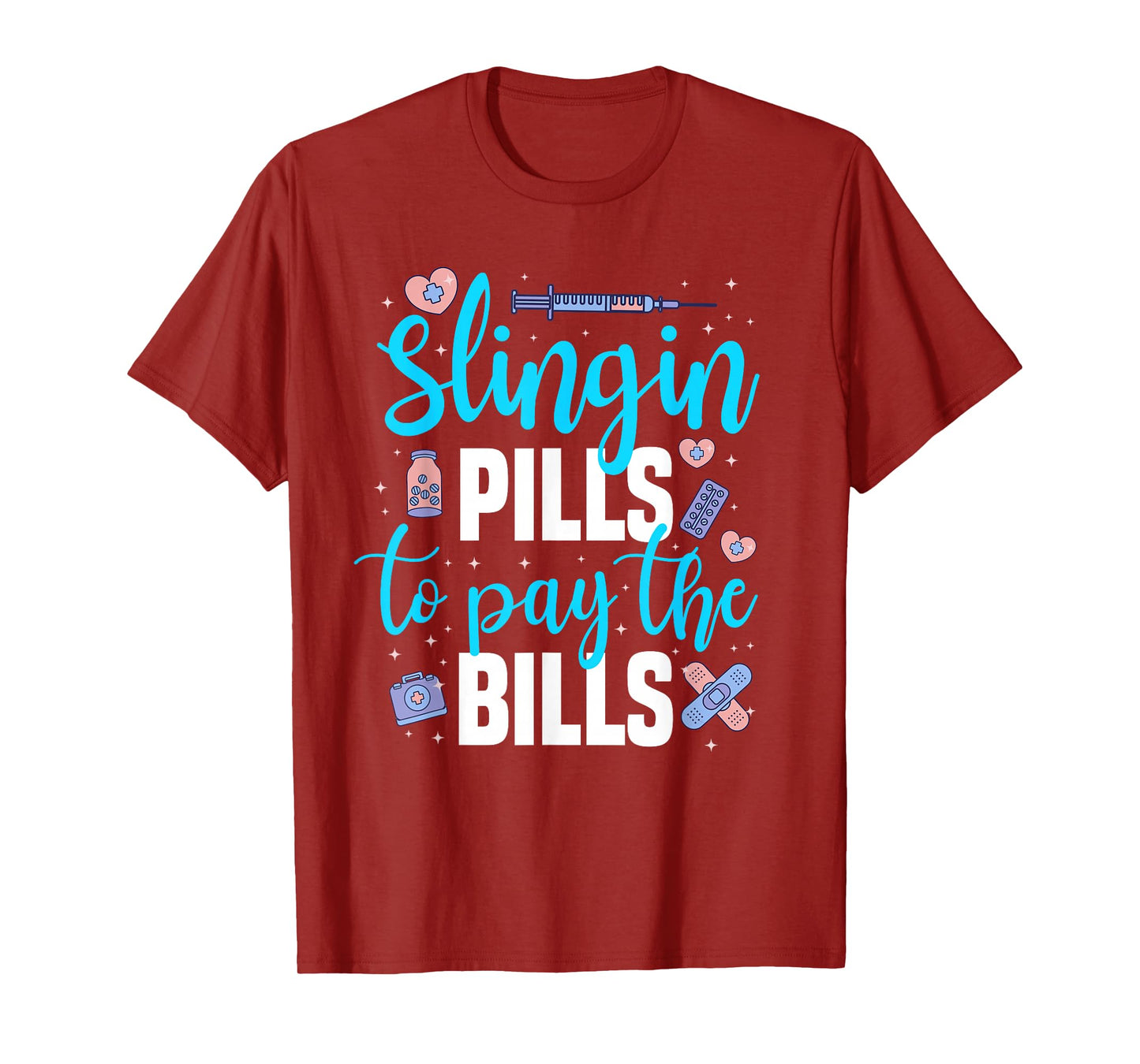 Slingin' Pills to Pay The Bills Funny Pharmacy T-Shirt