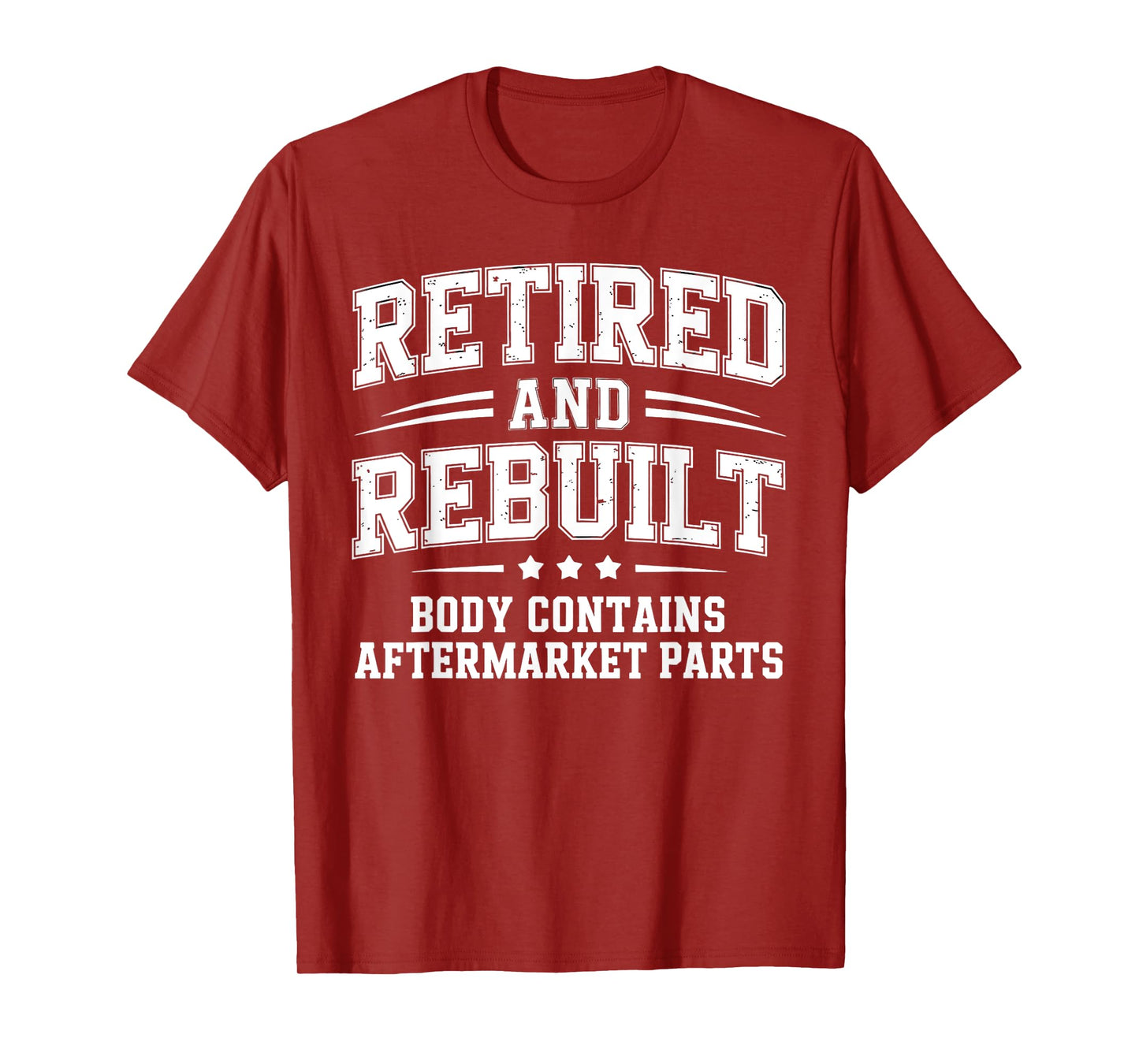 Retired and Rebuilt Aftermarket Parts Retirement Humor T-Shirt