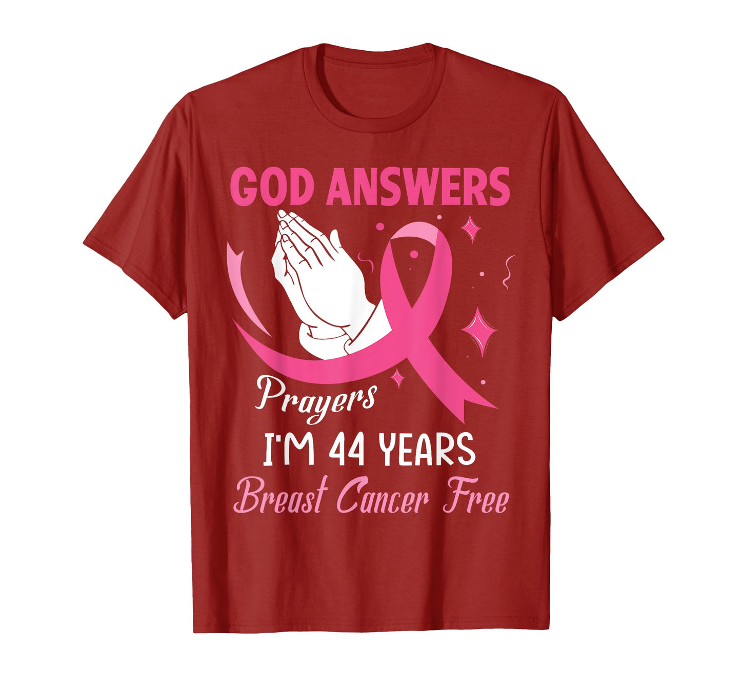 God Answers Prayers Warriors I'm 44 Years Breast Cancer Free T-Shirt