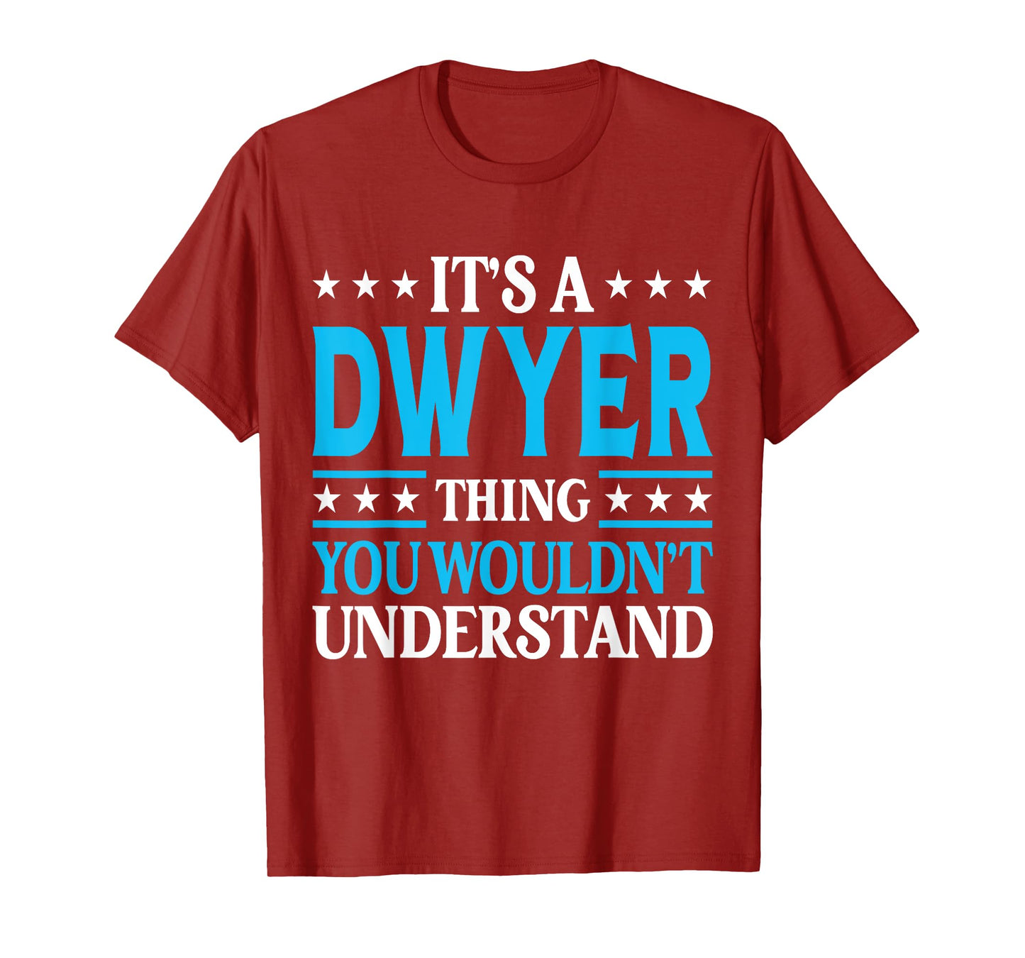 It's A Dwyer Thing Surname Funny Team Family Last Name Dwyer T-Shirt