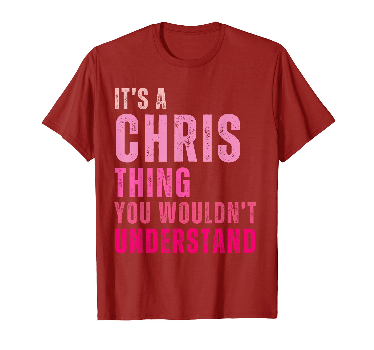 It's A Chris Thing You Wouldn't Understand Chris T-Shirt