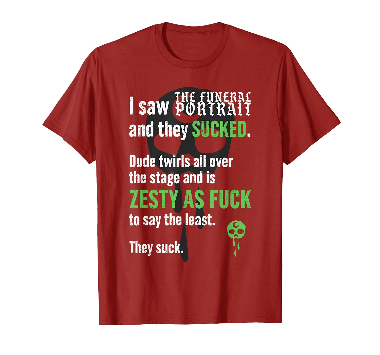 I Saw And They Sucked The Funeral Portrait Dude Twirls All T-Shirt