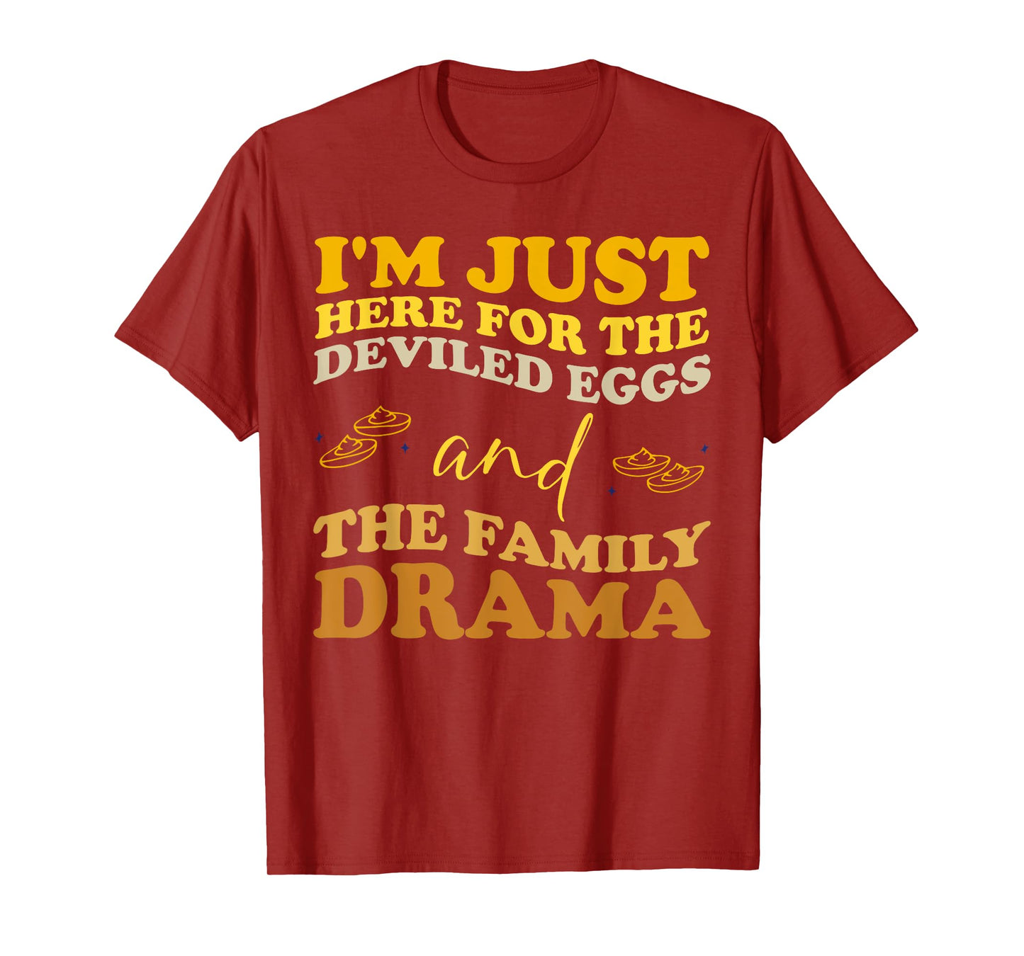 I'm Just Here For The Deviled Eggsa and Family Drama Groovy T-Shirt