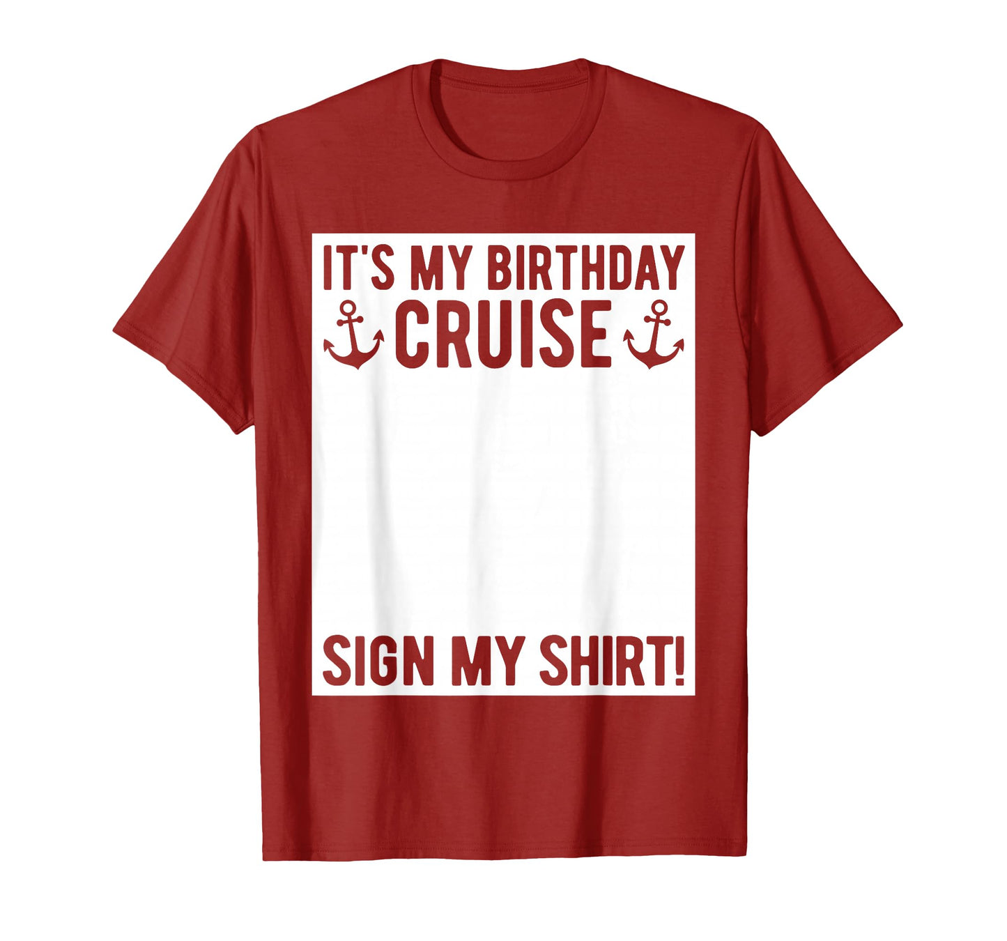Its My Birthday Cruise Sign My Shirt Funny Cruise Party T-Shirt