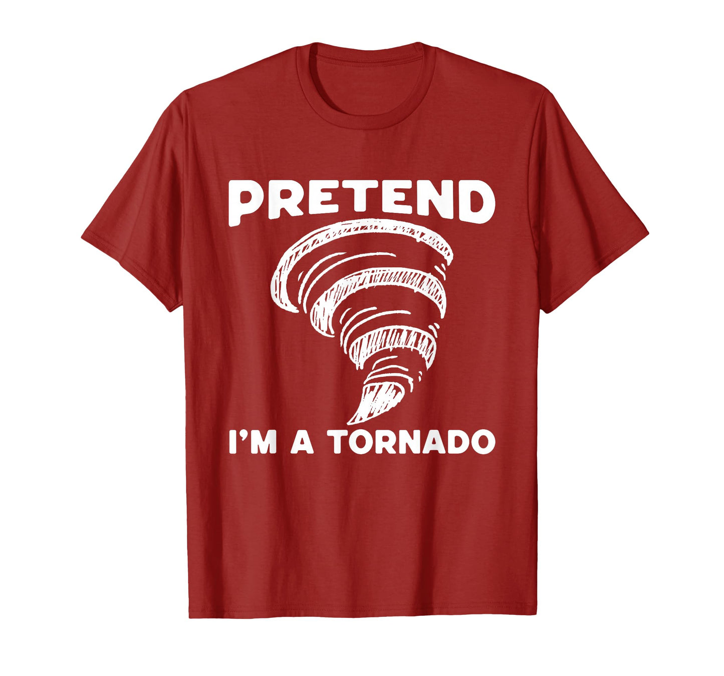 Pretend I'm A Tornado Halloween Costume Men Women Boy Girl T-Shirt