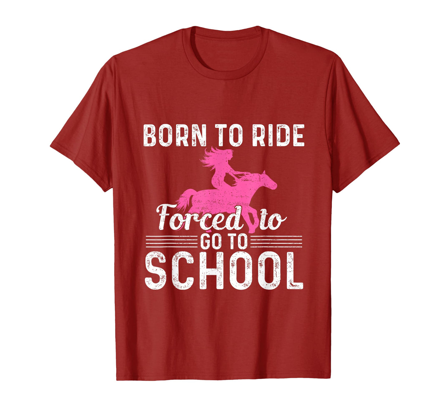Born Ride Horse Forced To Go To School Funny Barrel Racing T-Shirt