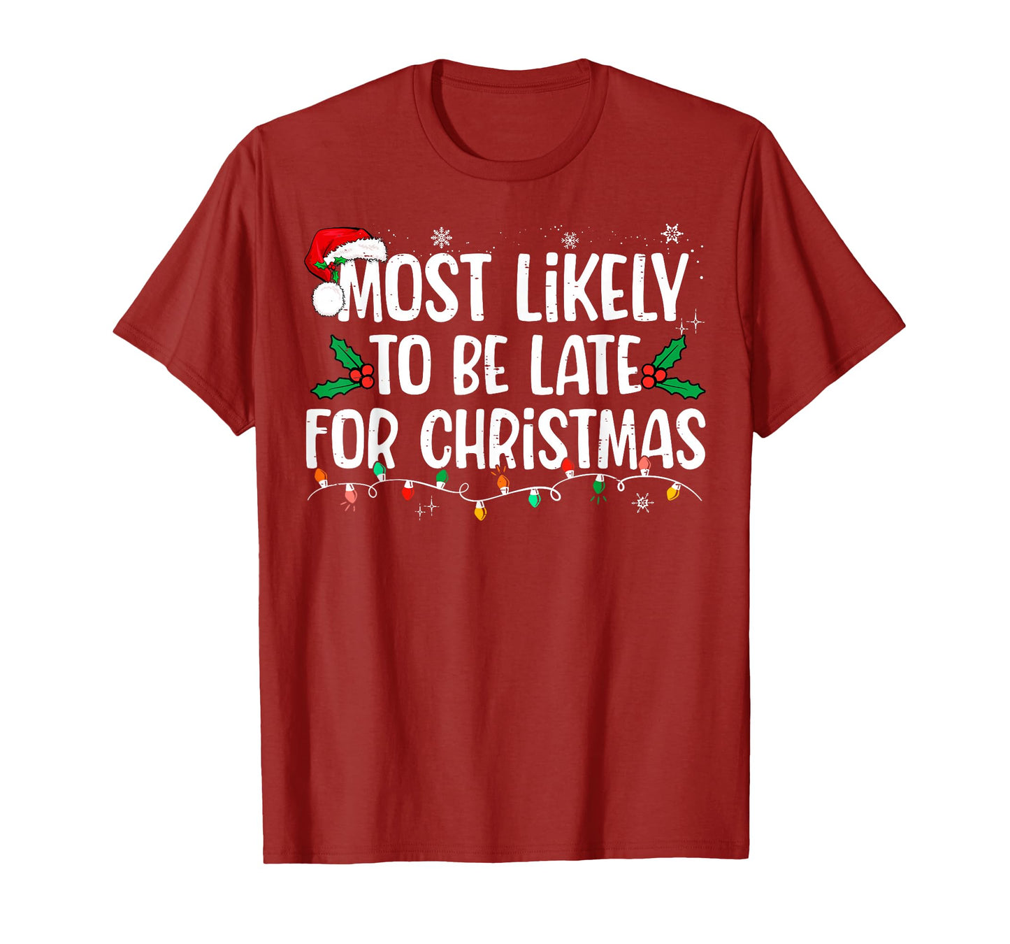Most Likely To Be Late For Christmas Funny Family Christmas T-Shirt