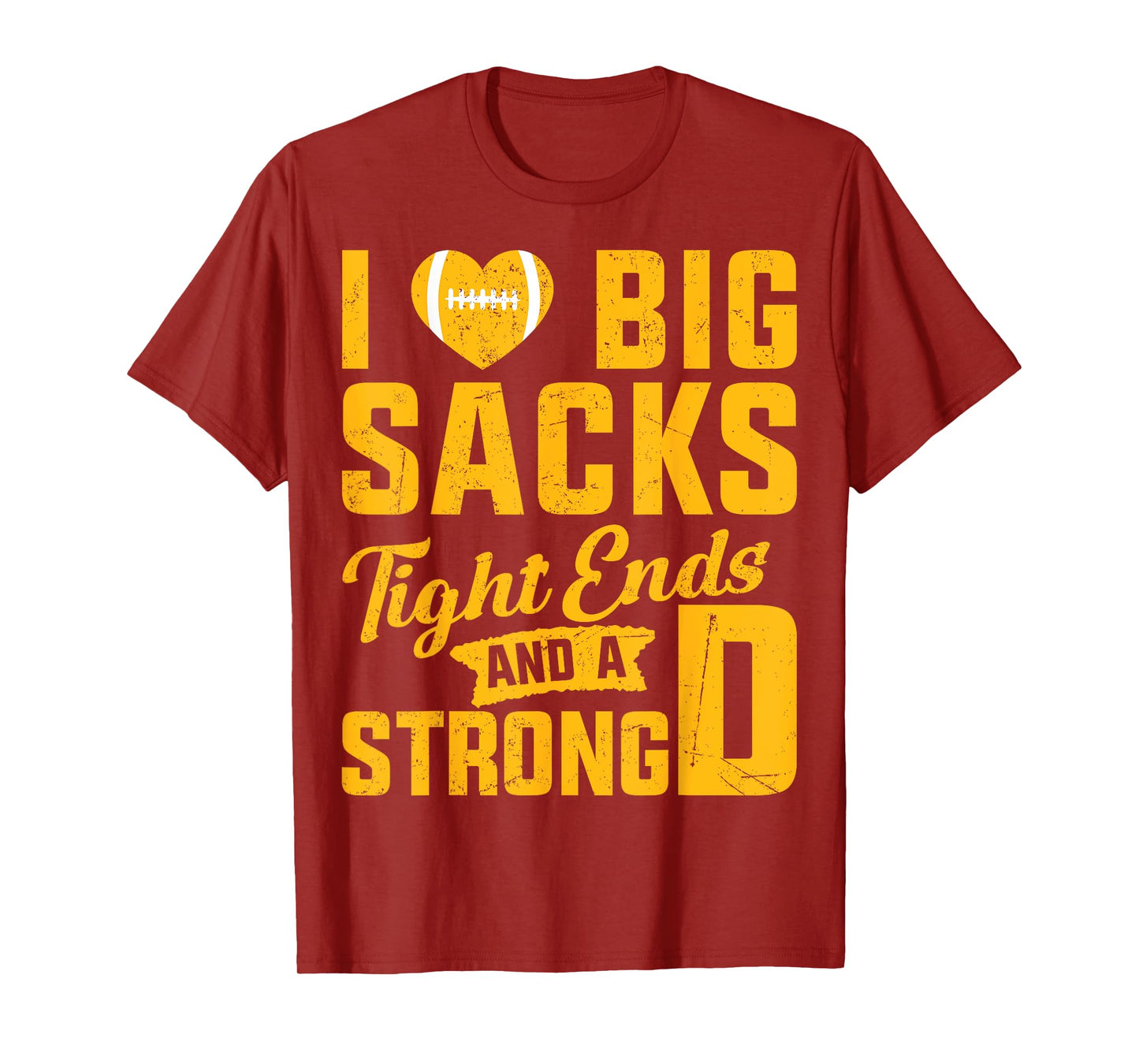 I Love Big Sacks Tight Ends And Strong D Football Saying T-Shirt