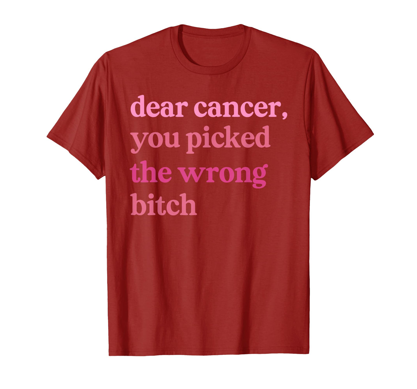 Dear Cancer, You Picked The Wrong Bitch Pink Breast Cancer T-Shirt