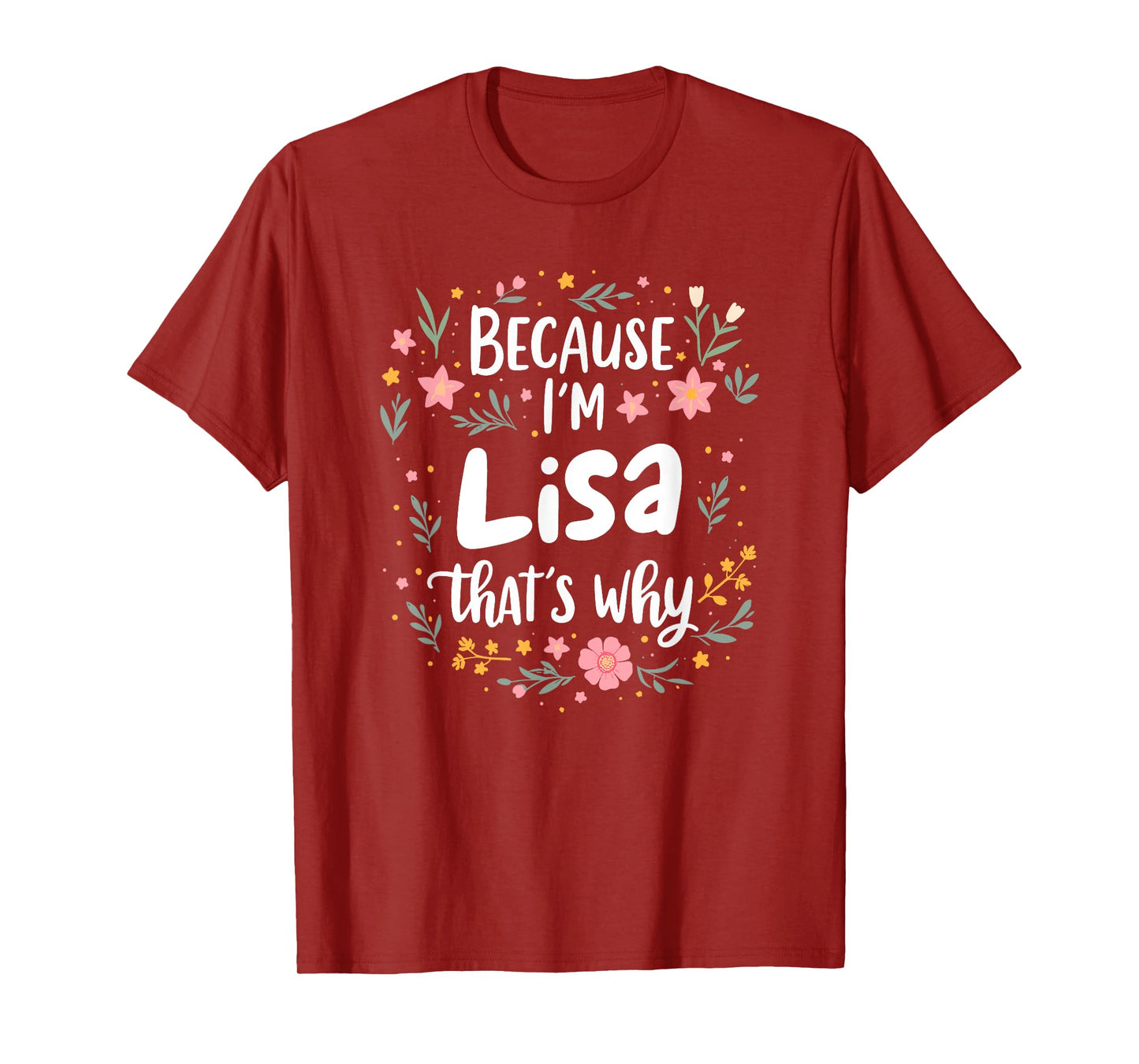 Women Because I'm Lisa That's Why Woman T-Shirt