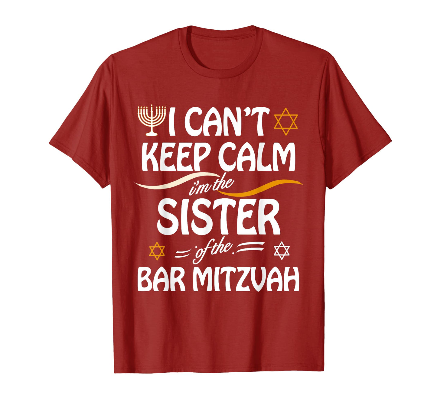 I Can't Keep Calm I'm The Sister of the Bar Mitzvah T-Shirt