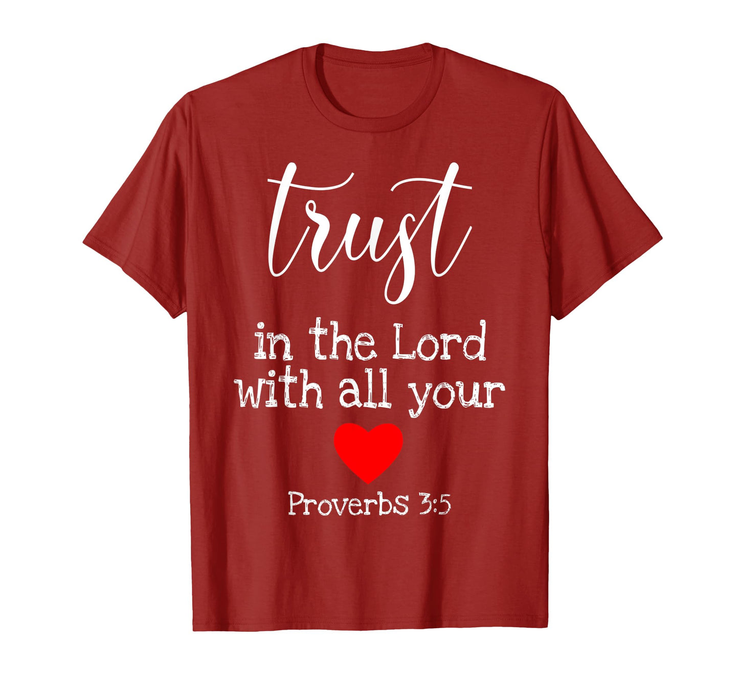 Trust In The Lord With All Of Your Heart Christian Quote T-Shirt