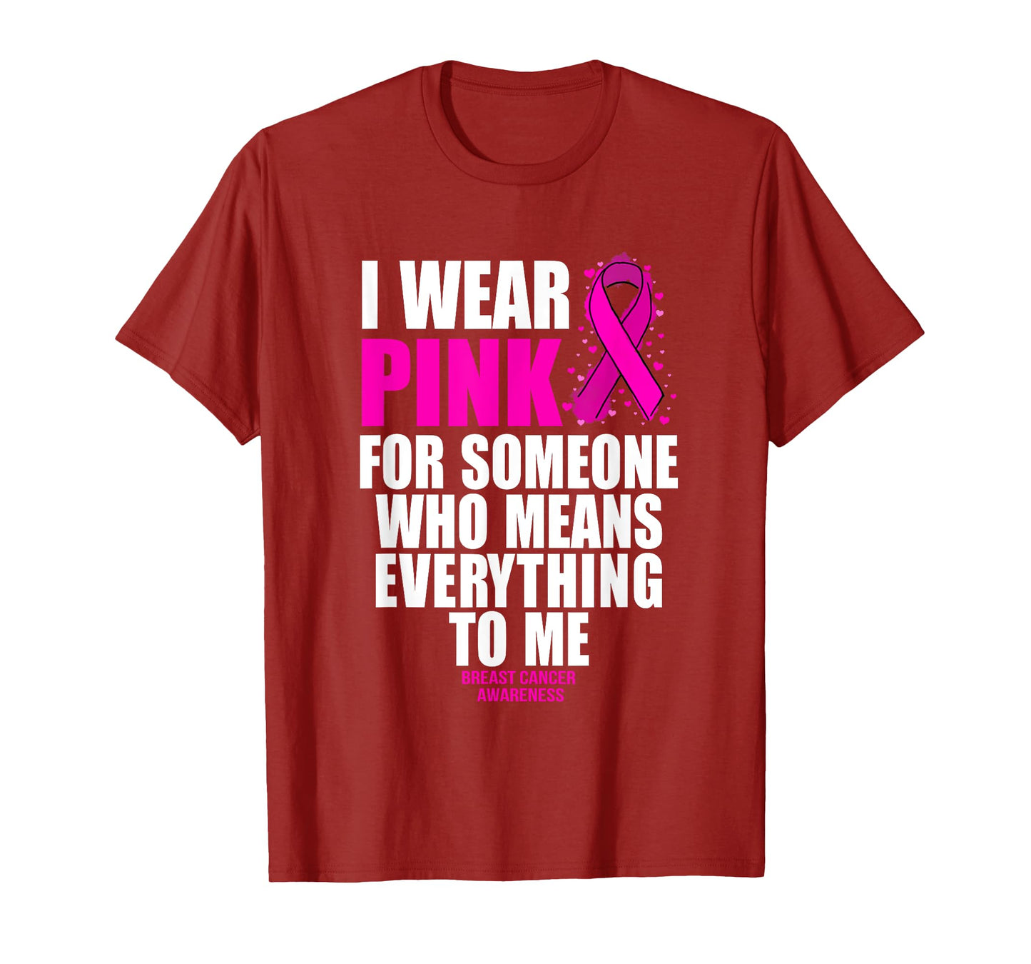 I Wear Pink For Someone Who Means Everything Breast Cancer T-Shirt