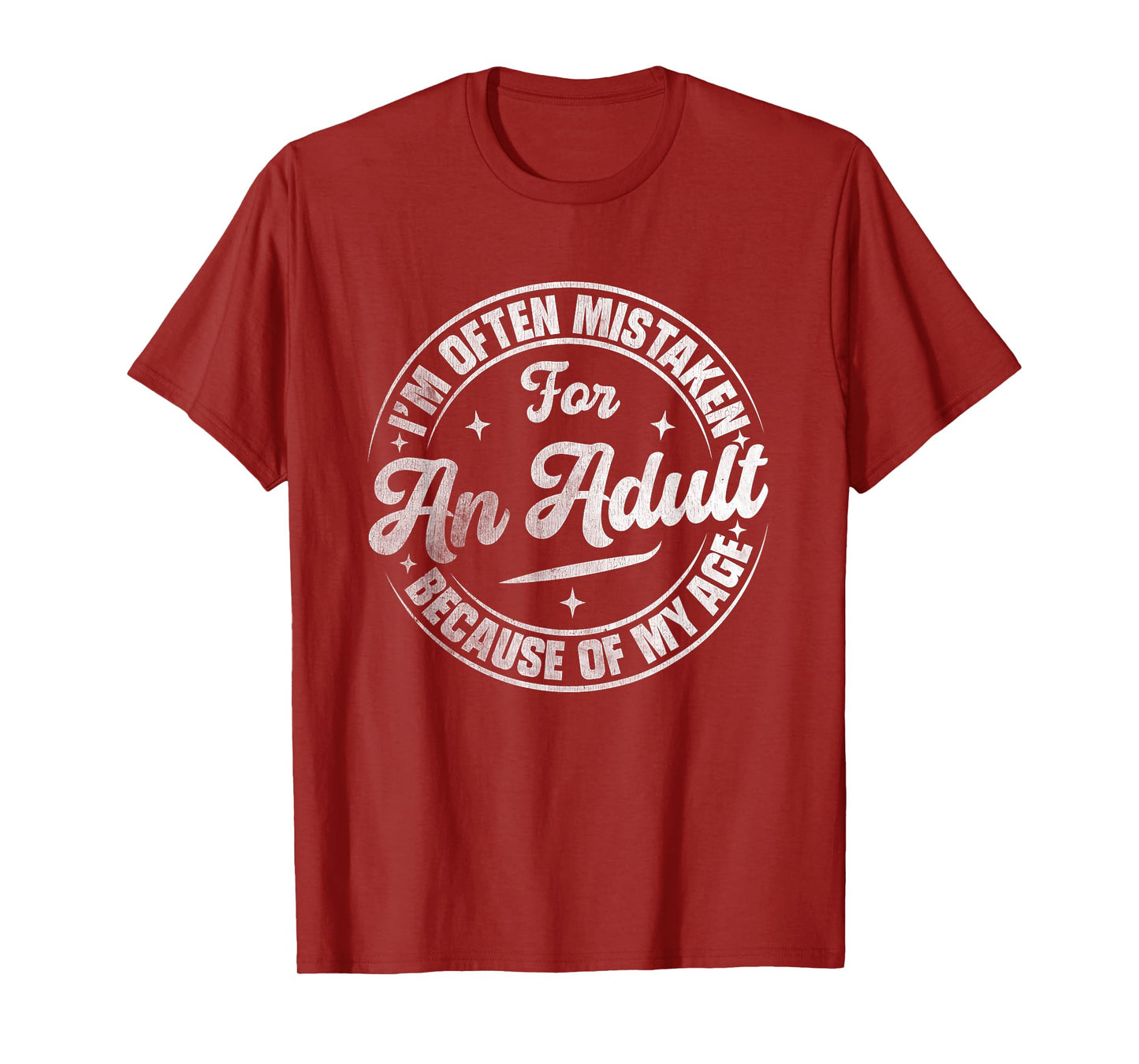 I'm Often Mistaken for an Adult Because of My Age Funny T-Shirt