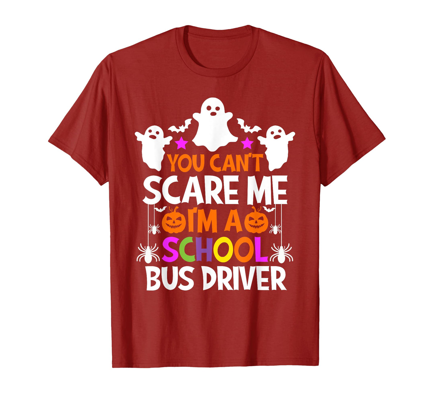 You Can't Scare Me I'm A School Bus Driver Shirt Halloween T-Shirt