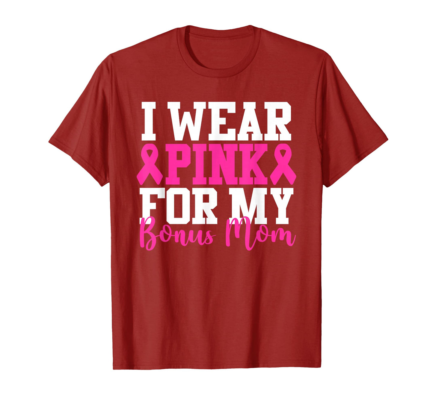 I Wear Pink For My Bonus Mom Breast Cancer Awareness T-Shirt