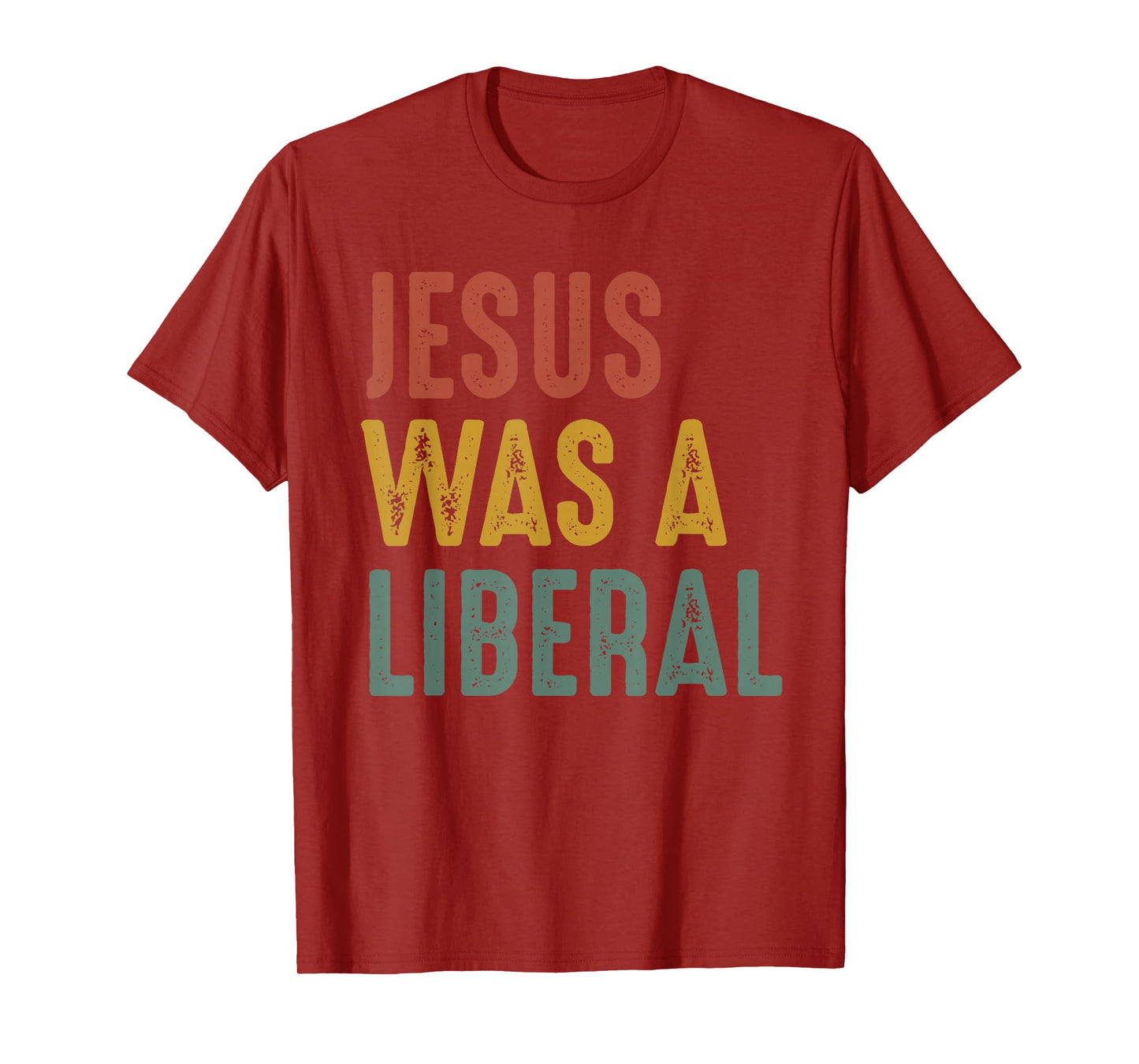 Vintage Christian Democrat Jesus Was A Liberal T-Shirt
