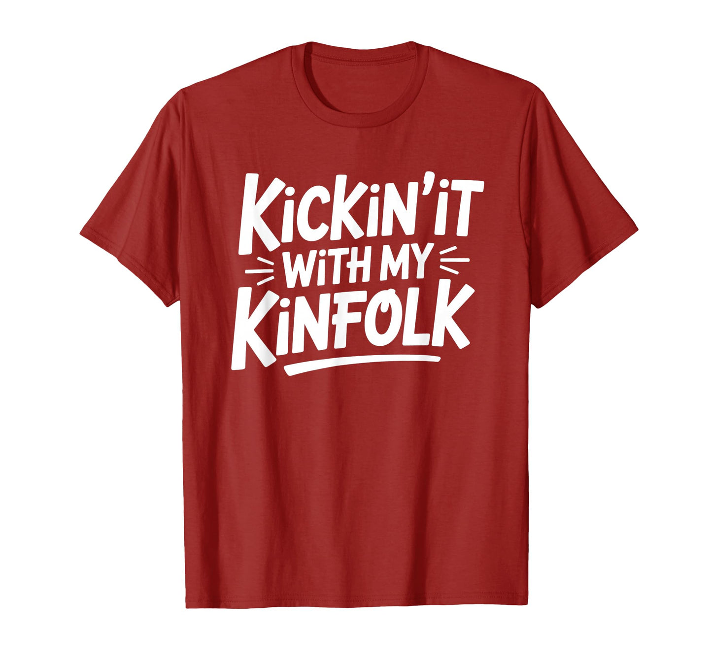 Kickin' It With My Kinfolk Funny Proud Family Reunions Tee T-Shirt