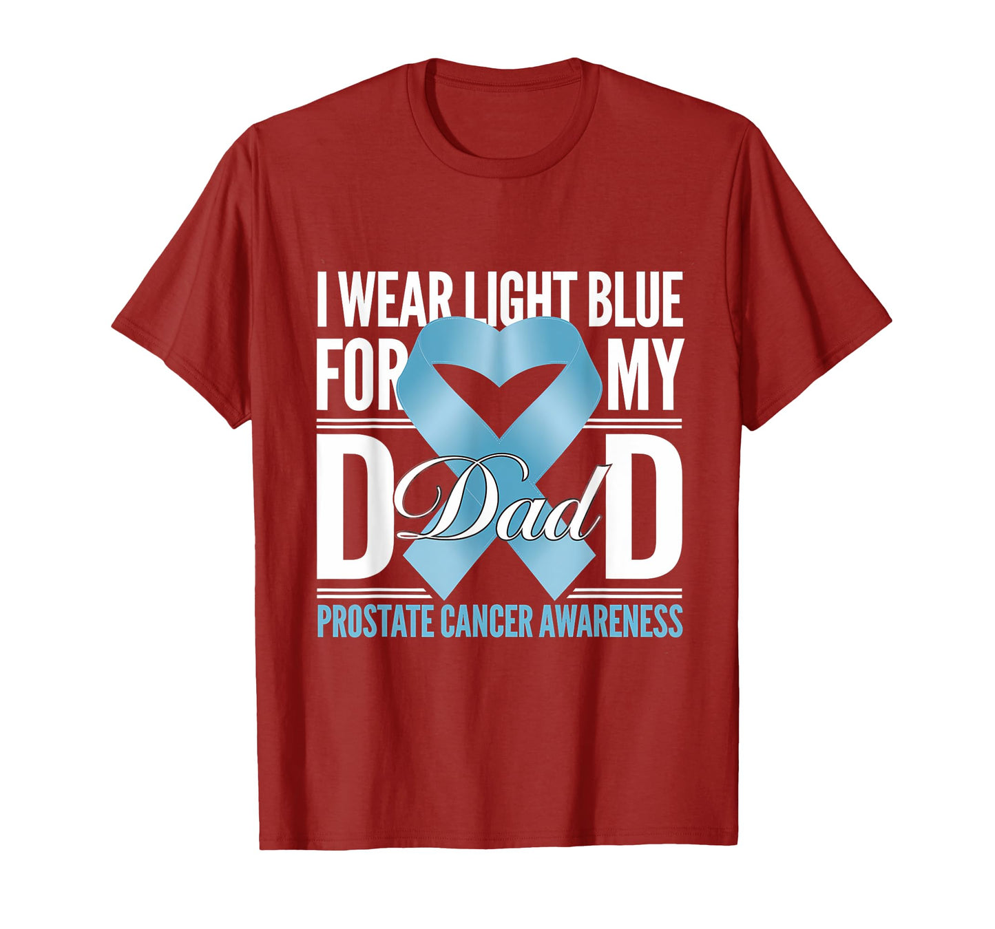 Prostate Cancer Awareness Light Blue Ribbon For My Dad T-Shirt