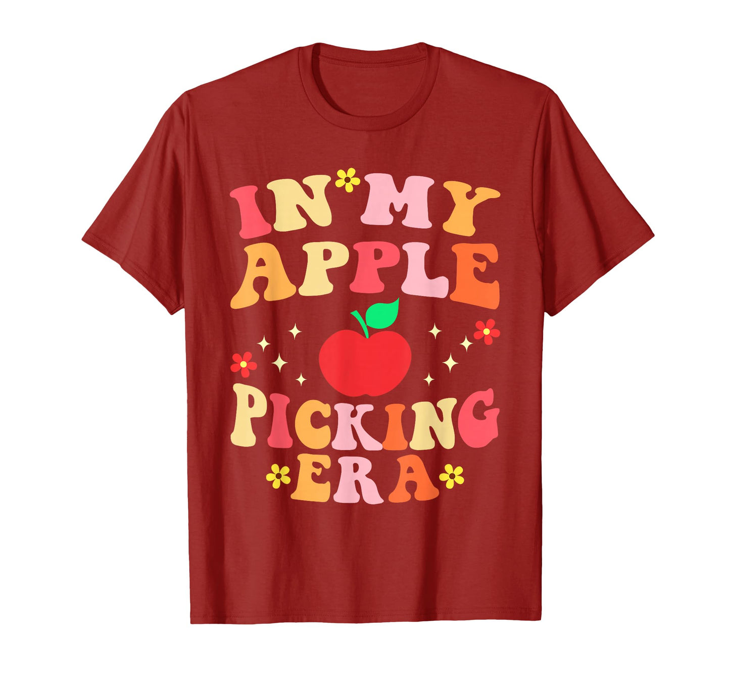 in My Apple Picking Era Apples Harvest Orchard Family Trip T-Shirt