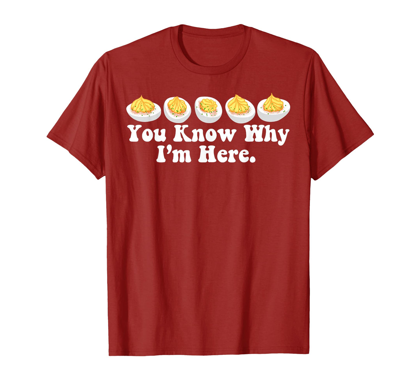 Retro Thanksgiving Dinner You Know Why I'm Here Deviled Egg T-Shirt